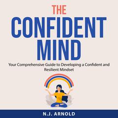 The Confident Mind Audiobook, by N.J. Arnold