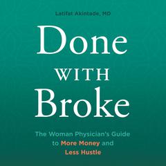 Done With Broke Audiobook, by Latifat Akintade