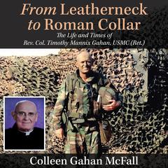 From Leatherneck to Roman Collar Audiobook, by Colleen Gahan McFall