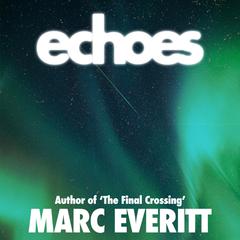 Echoes Audiobook, by Marc Everitt
