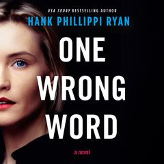 One Wrong Word: A Novel Audiobook, by Hank Phillippi Ryan