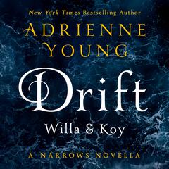 Drift: Willa & Koy: A Narrows Novella Audiobook, by Adrienne Young