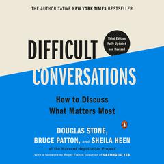 Difficult Conversations: How to Discuss What Matters Most Audiobook, by Douglas Stone