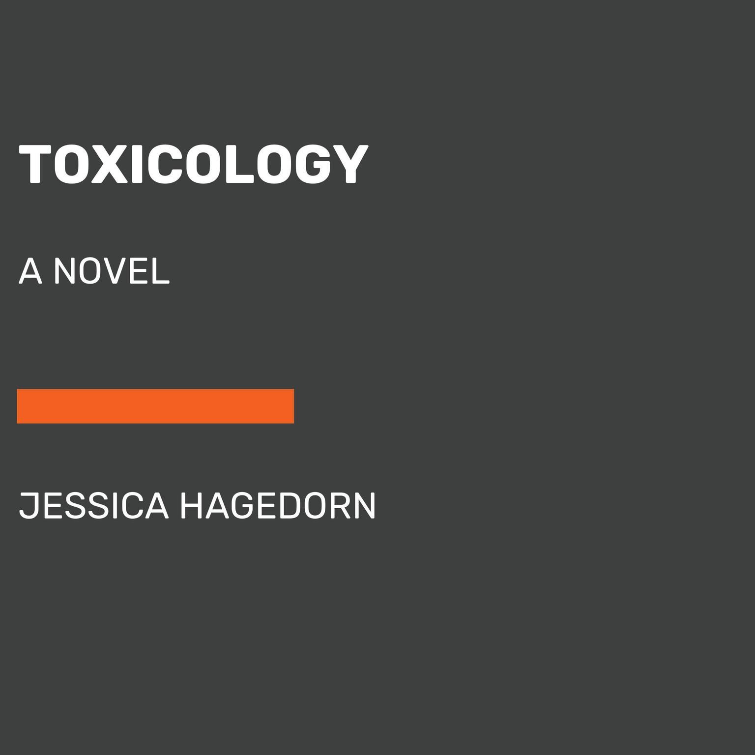 Toxicology: A Novel Audiobook, by Jessica Hagedorn