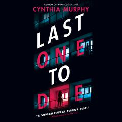 Last One to Die Audiobook, by Cynthia Murphy
