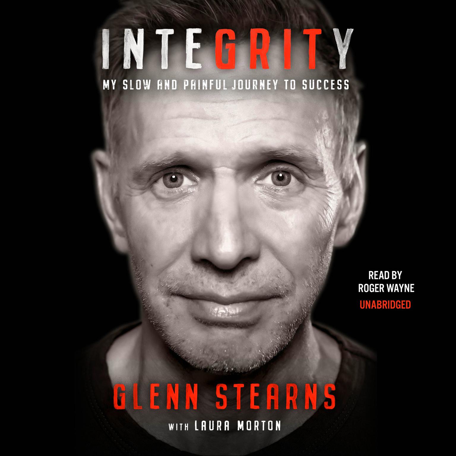 InteGRITy: My Slow and Painful Journey to Success Audiobook, by Glenn Stearns