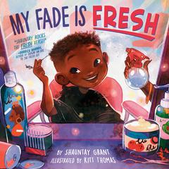 My Fade Is Fresh Audiobook, by Shauntay Grant