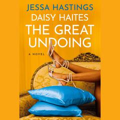 Daisy Haites: The Great Undoing Audiobook, by Jessa Hastings