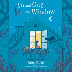In and Out the Window Audiobook, by Jane Yolen
