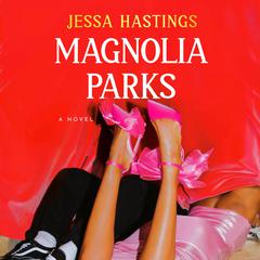 Magnolia Parks Audiobook, by Jessa Hastings