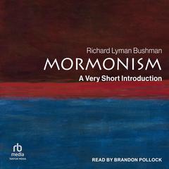 Mormonism: A Very Short Introduction Audiobook, by Richard Lyman Bushman