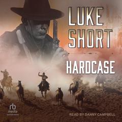 Hardcase Audiobook, by Luke Short