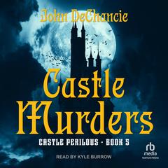 Castle Murders Audiobook, by John DeChancie