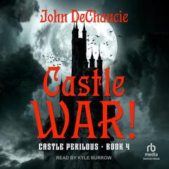 Castle War! Audiobook, by John DeChancie