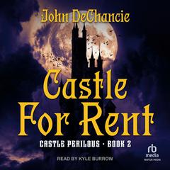 Castle for Rent Audiobook, by John DeChancie