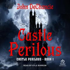 Castle Perilous Audiobook, by John DeChancie