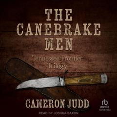 The Canebrake Men Audiobook, by Cameron Judd