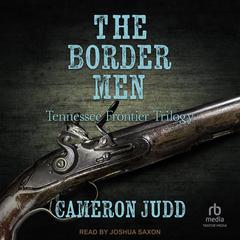 The Border Men Audiobook, by Cameron Judd