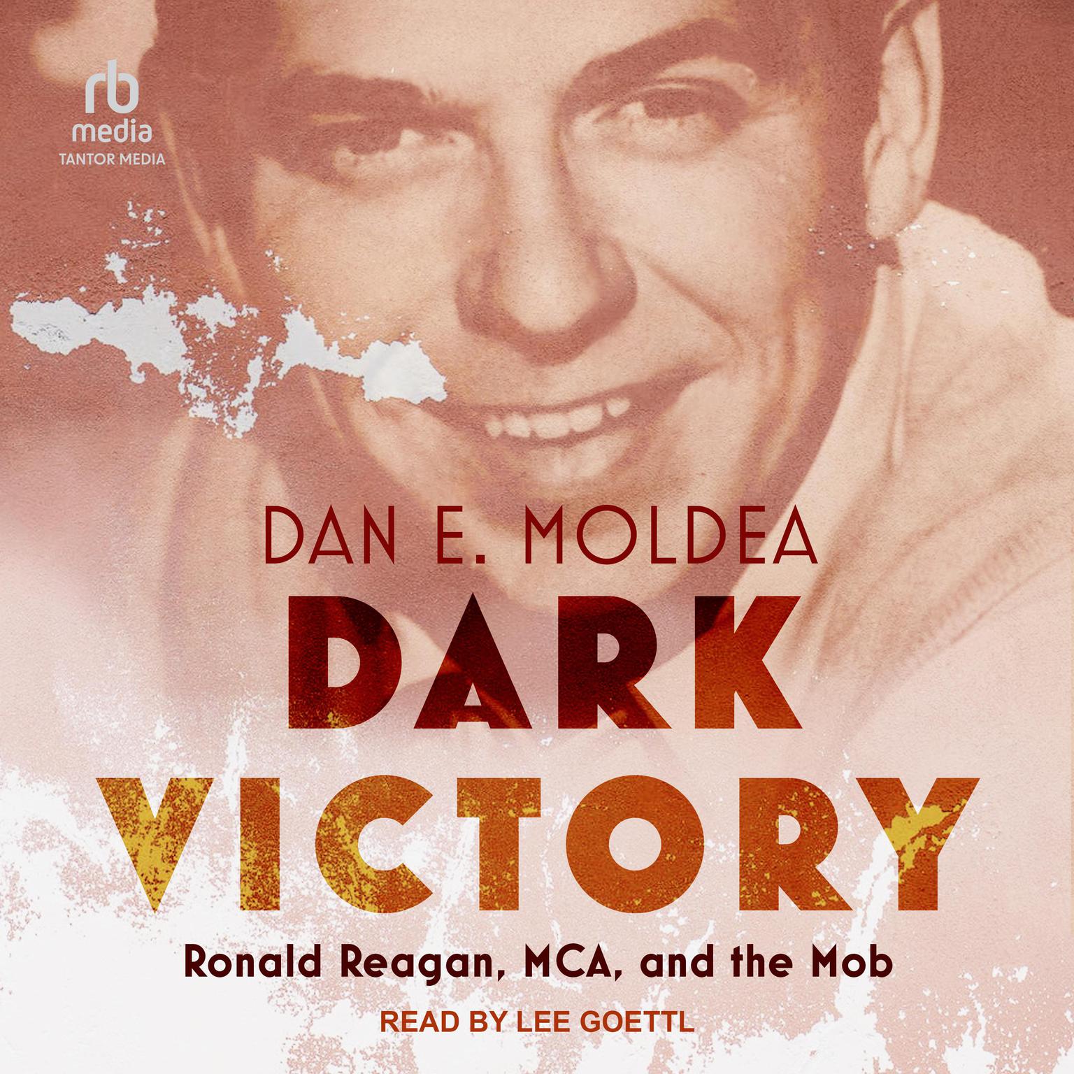 Dark Victory: Ronald Reagan, MCA, and the Mob Audiobook, by Dan E. Moldea