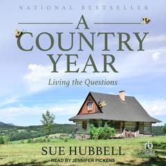 A Country Year: Living the Questions Audiobook, by Sue Hubbell