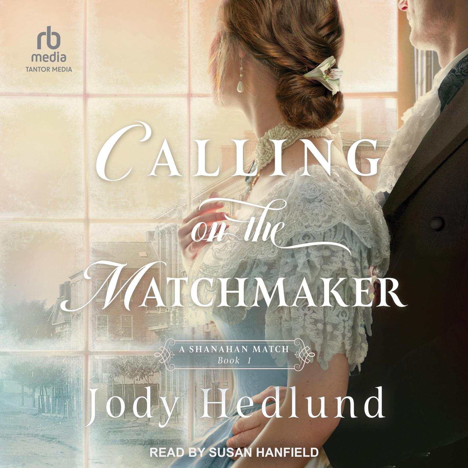 Calling on the Matchmaker Audiobook, by Jody Hedlund