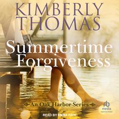 Summertime Forgiveness Audiobook, by Kimberly Thomas