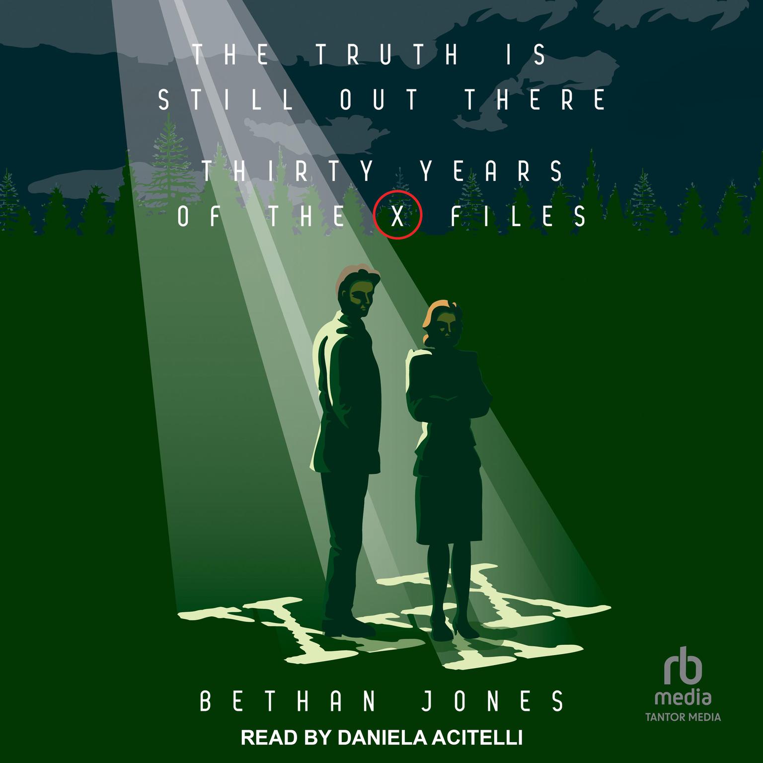 The Truth is Still Out There: Thirty Years of the X-Files: Thirty Years of the X-Files Audiobook, by Bethan Jones