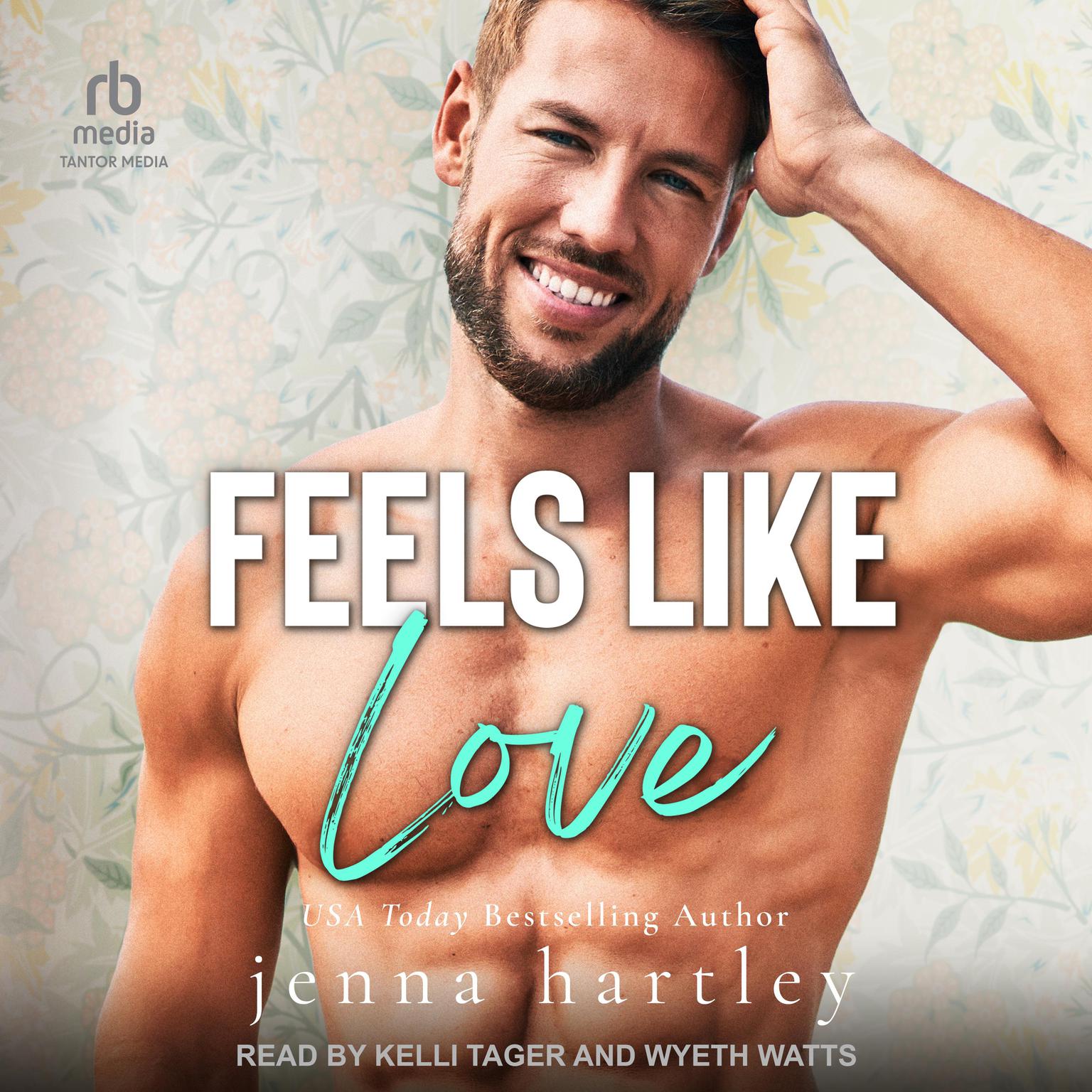 Feels Like Love Audiobook, by Jenna Hartley