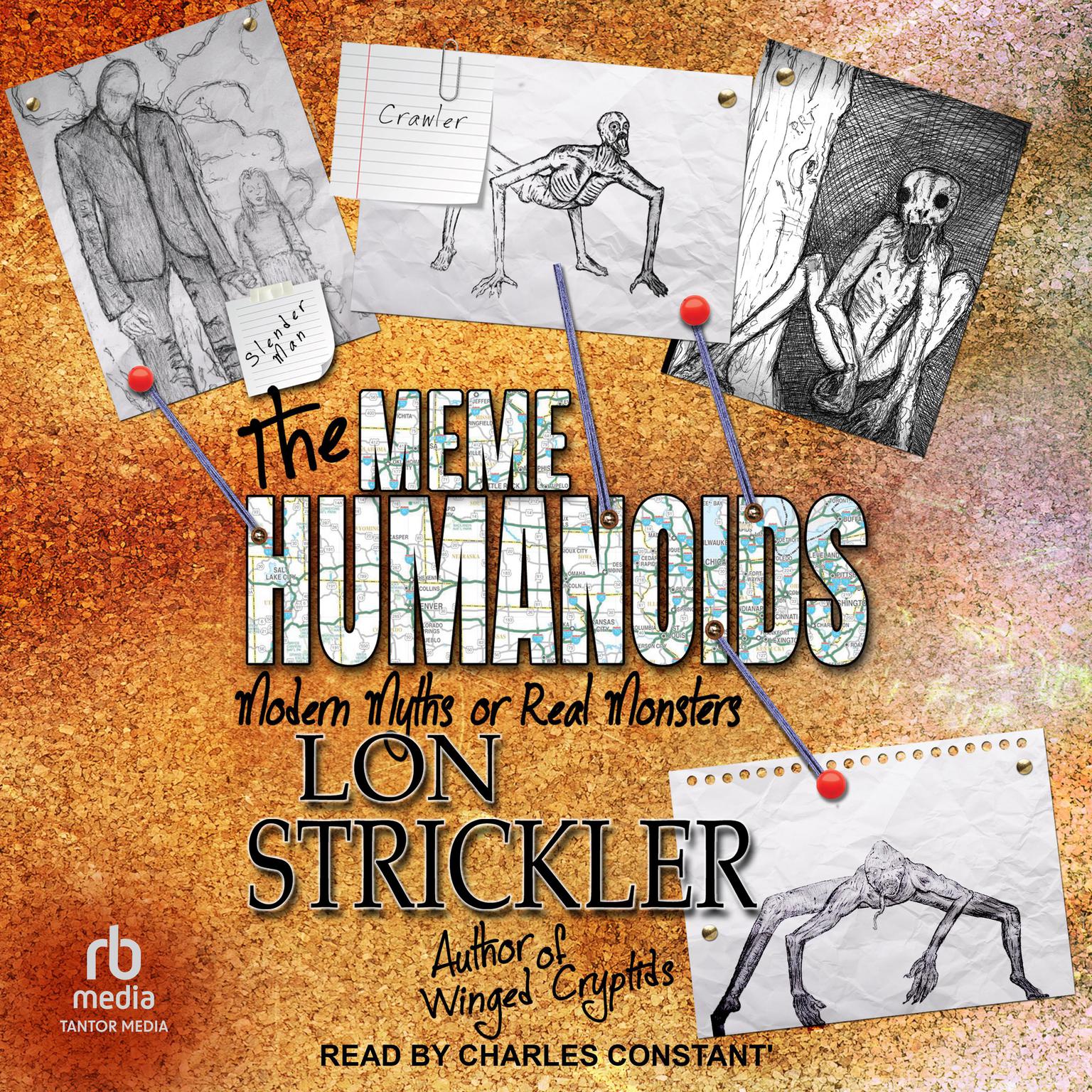 The Meme Humanoids: Modern Myths or Real Monsters Audiobook, by Lon Strickler