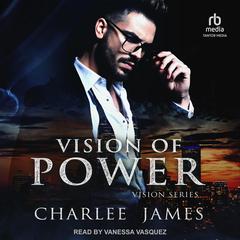 Vision of Power Audiobook, by Charlee James