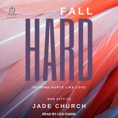 Fall Hard Audiobook, by Jade Church