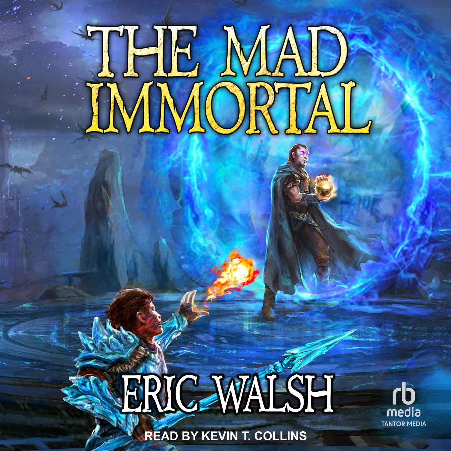 The Mad Immortal: A LitRPG/Progression Fantasy Series Audiobook, by Eric Walsh