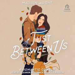 Just Between Us Audiobook, by Madison Wright