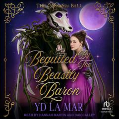 Beguiled by the Beastly Baron Audiobook, by YD La Mar