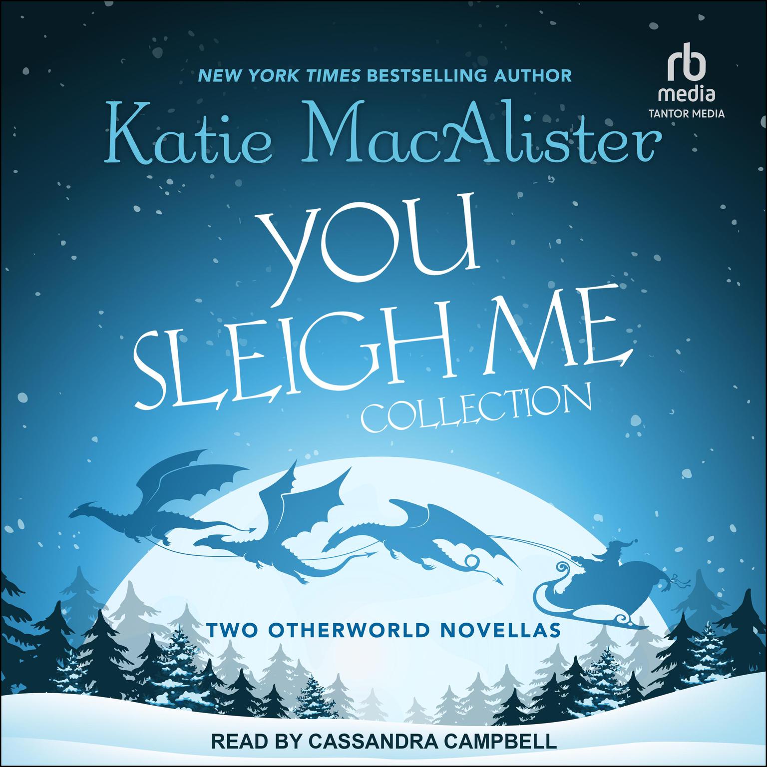 You Sleigh Me Collection: Two Otherworld Novellas Audiobook, by Katie MacAlister