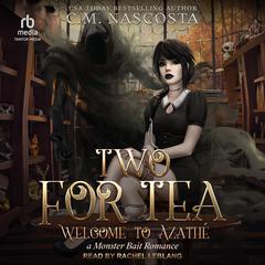 Two For Tea: Welcome to Azathé Audiobook, by C. M. Nascosta