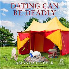 Dating Can Be Deadly Audiobook, by Amanda Flower