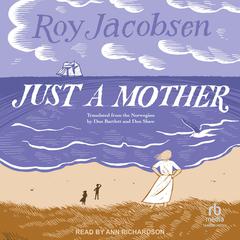 Just a Mother Audiobook, by Roy Jacobsen