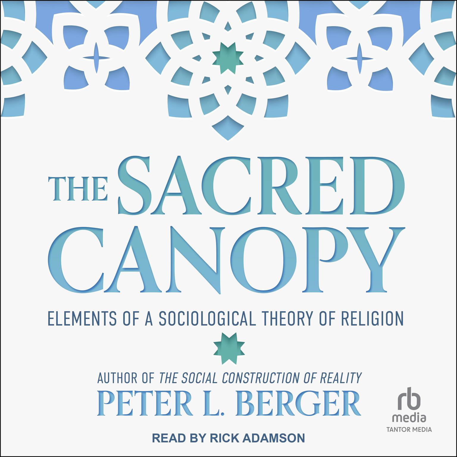The Sacred Canopy: Elements of a Sociological Theory of Religion Audiobook, by Peter L. Berger