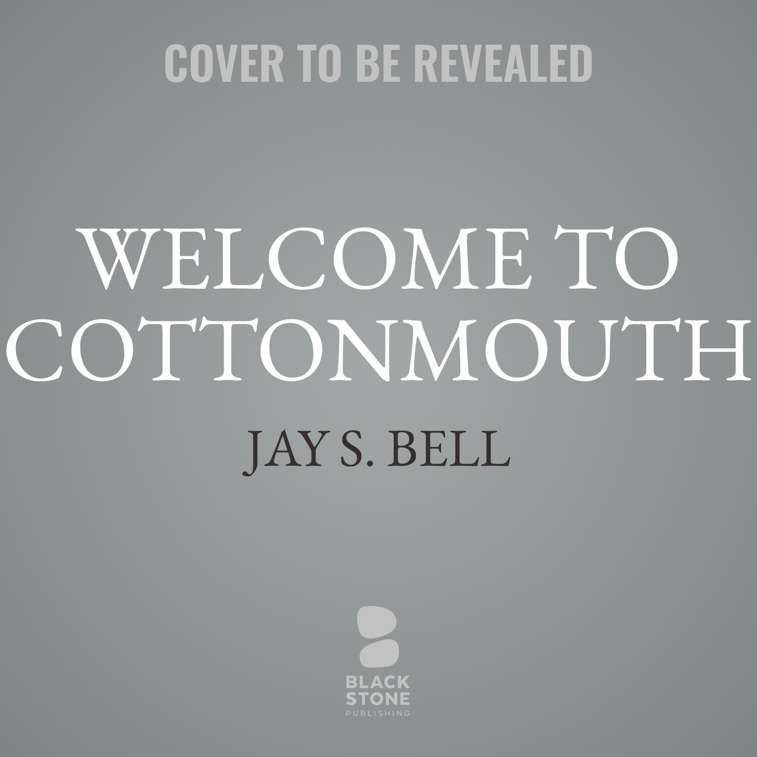 Welcome to Cottonmouth Audiobook, by Scott Bell