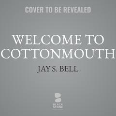 Welcome to Cottonmouth Audibook, by Scott Bell