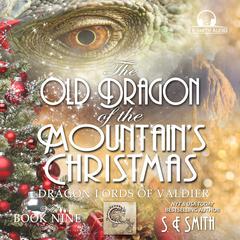 The Old Dragon of the Mountains Christmas Audiobook, by S.E. Smith
