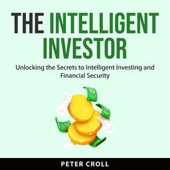The Intelligent Investor Audiobook, by Peter Croll