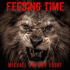 Feeding Time Audiobook, by Michael van der Voort