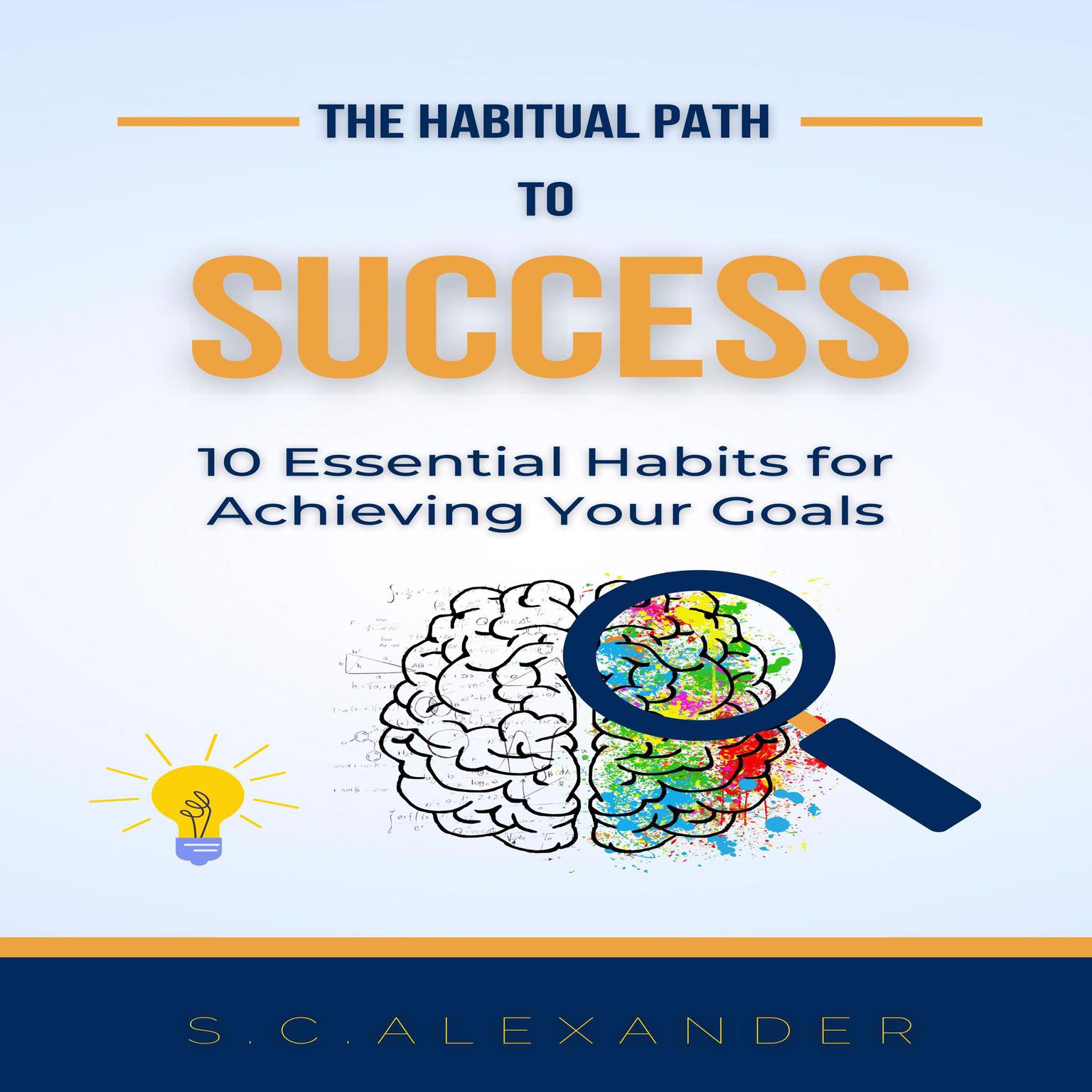 The Habitual Path to Success Audiobook, by S. C. Alexander