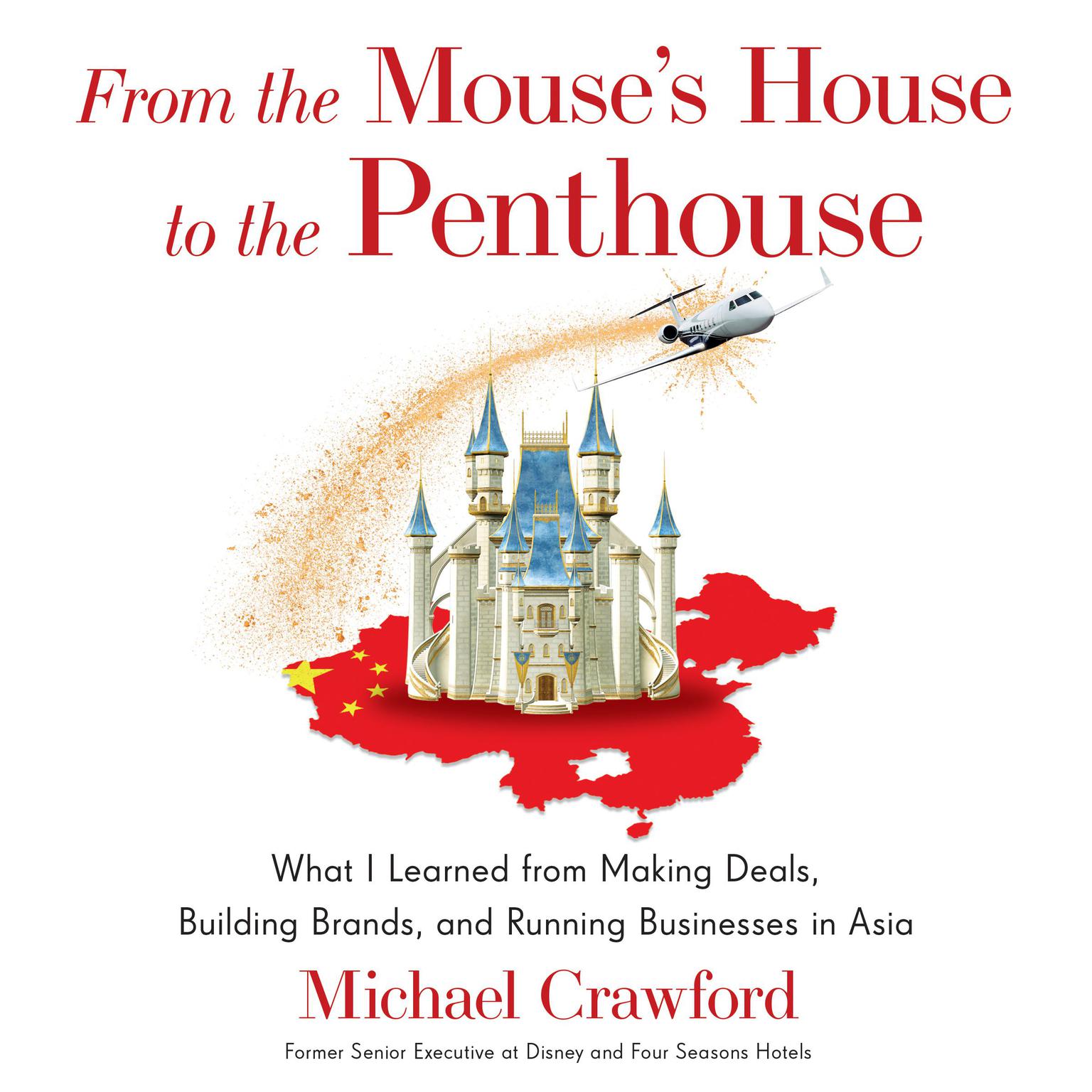 From the Mouse’s House to the Penthouse Audiobook, by Michael Crawford
