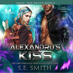 Alexandru’s Kiss Audiobook, by S.E. Smith