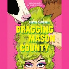 Dragging Mason County Audiobook, by Curtis Campbell