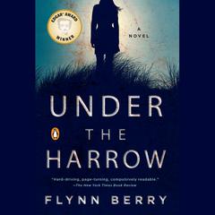 Under the Harrow: A Novel Audiobook, by 