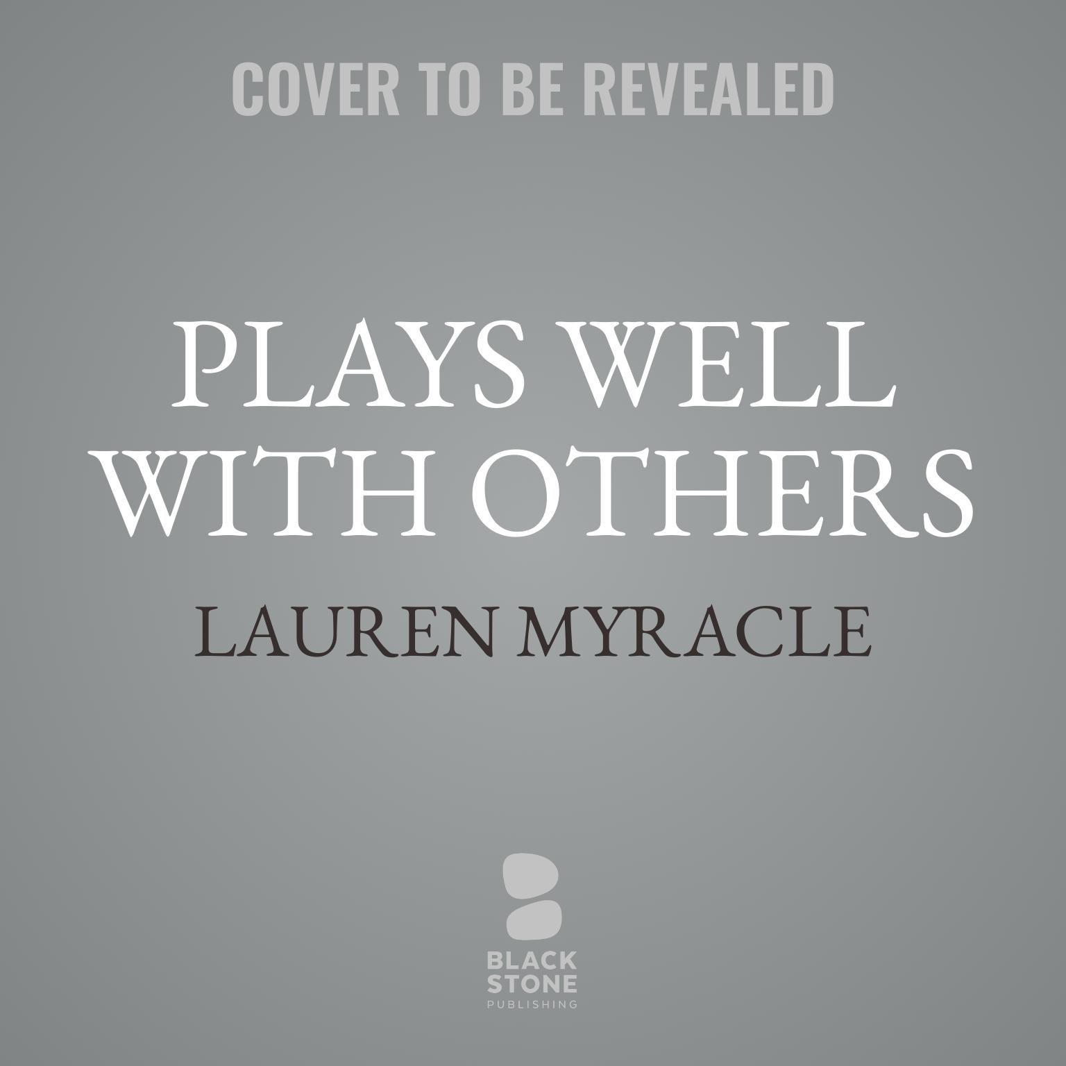 Plays Well with Others Audiobook, by Lauren Myracle